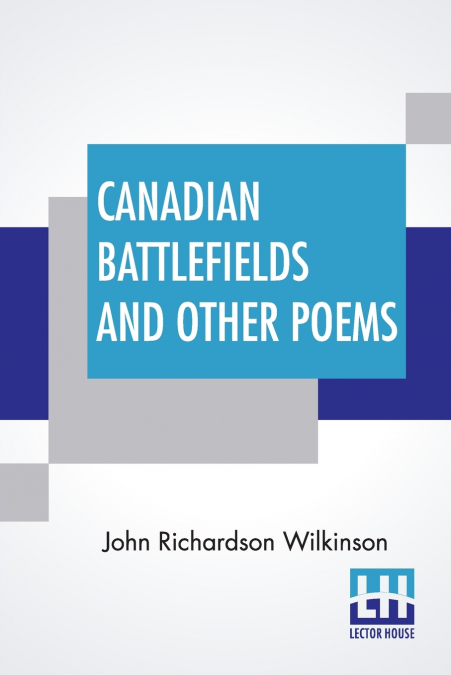 Canadian Battlefields And Other Poems