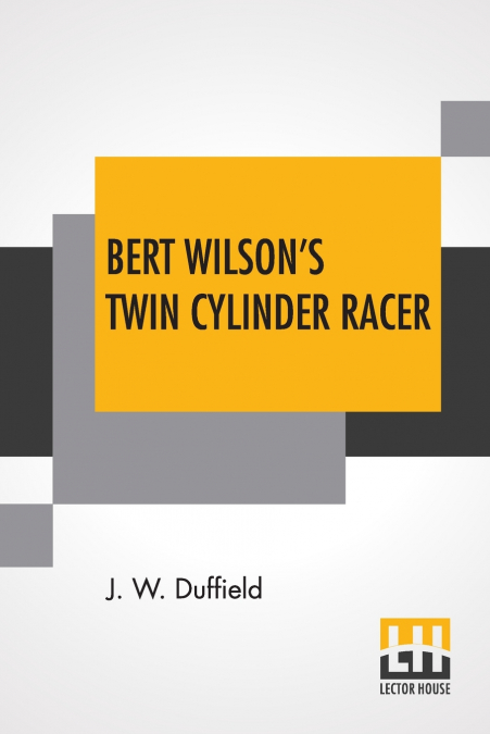 Bert Wilson’s Twin Cylinder Racer