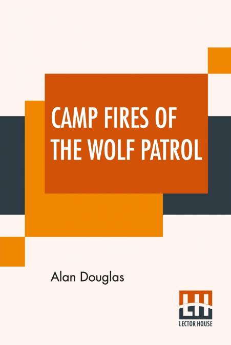 Camp Fires Of The Wolf Patrol