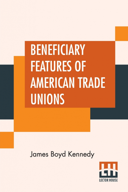 Beneficiary Features Of American Trade Unions