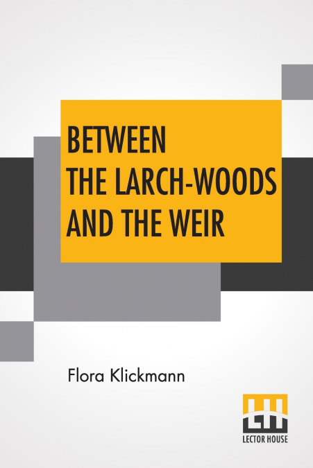Between The Larch-Woods And The Weir