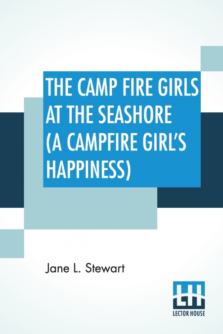 The Camp Fire Girls At The Seashore (A Campfire Girl’s Happiness)