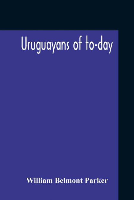 Uruguayans Of To-Day