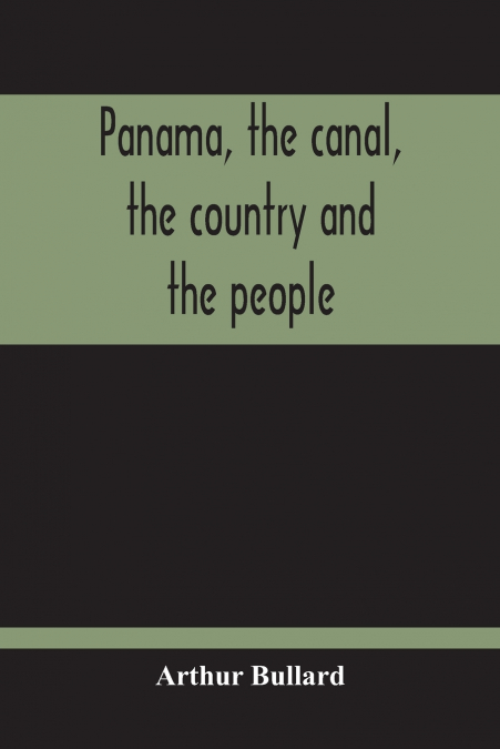 Panama, The Canal, The Country And The People