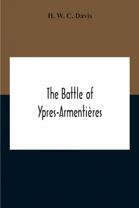 The Battle Of Ypres-Armentières