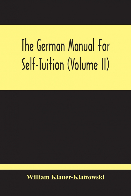 The German Manual For Self-Tuition (Volume Ii)