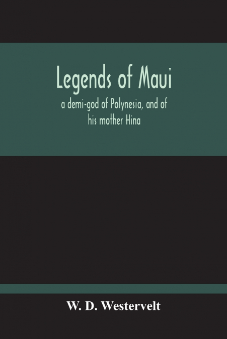 Legends Of Maui - A Demi-God Of Polynesia, And Of His Mother Hina