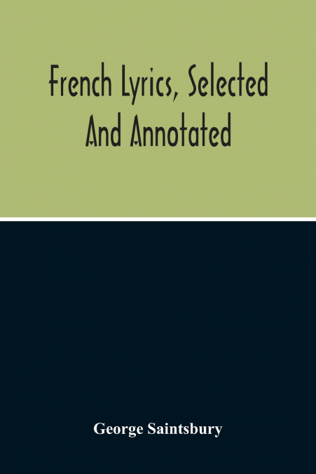 French Lyrics, Selected And Annotated