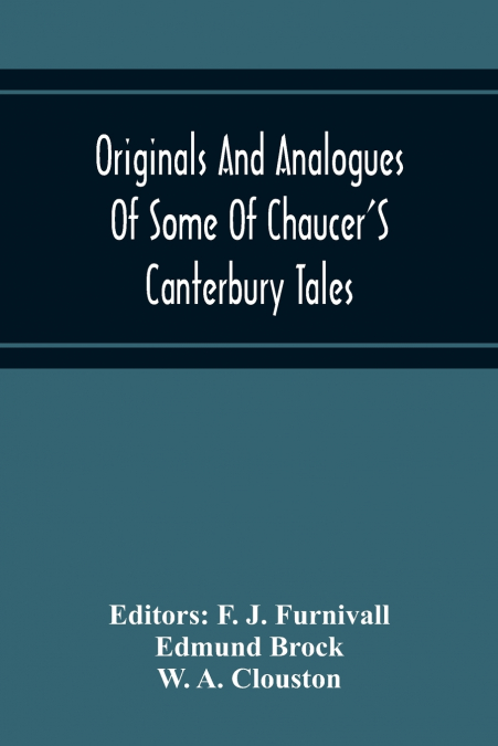Originals And Analogues Of Some Of Chaucer’S Canterbury Tales