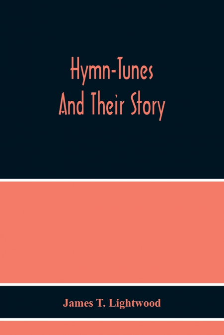 Hymn-Tunes And Their Story