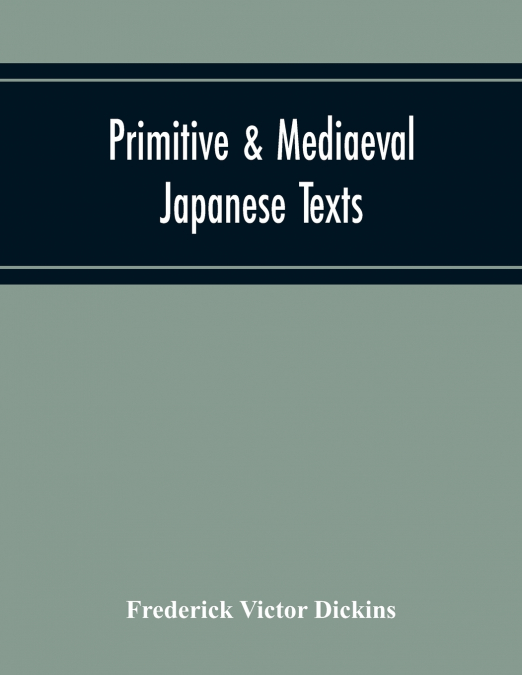 Primitive & Mediaeval Japanese Texts