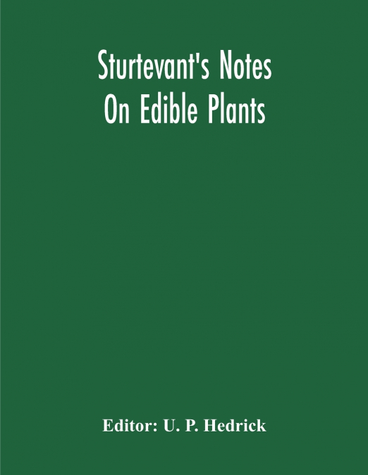 Sturtevant’S Notes On Edible Plants