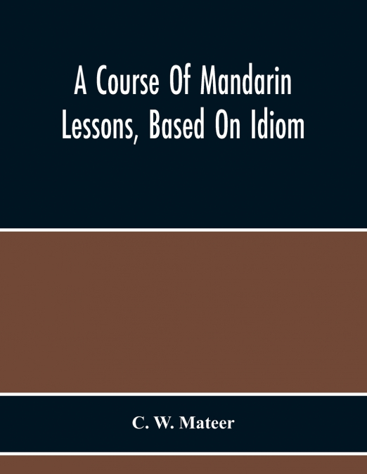 A Course Of Mandarin Lessons, Based On Idiom