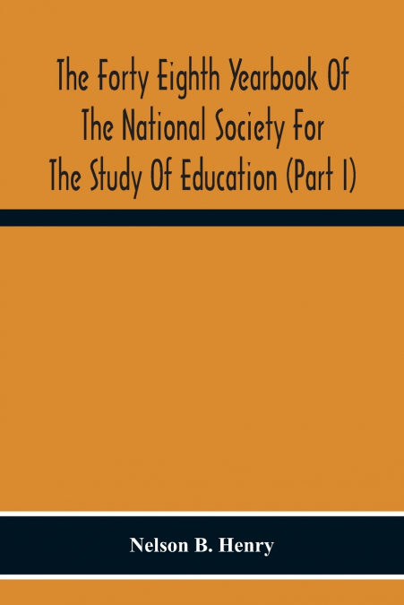 The Forty Eighth Yearbook Of The National Society For The Study Of Education (Part I) Audio-Visual Materials Of Instruction