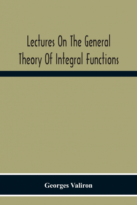 Lectures On The General Theory Of Integral Functions