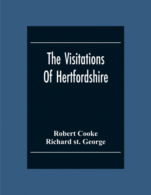 The Visitations Of Hertfordshire