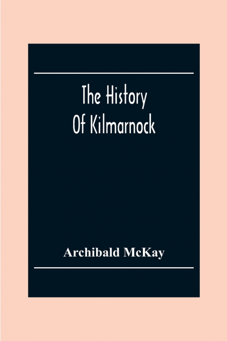 The History Of Kilmarnock