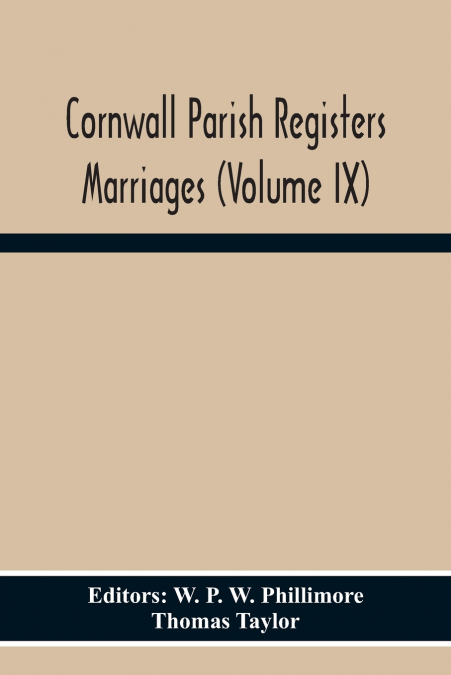 Cornwall Parish Registers Marriages (Volume Ix)