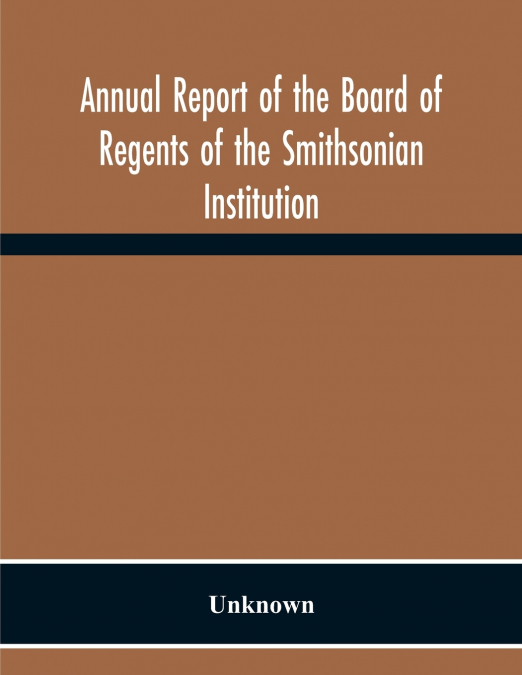 Annual Report Of The Board Of Regents Of The Smithsonian Institution; Showing The Operations, Expenditures, And Condition Of The Institution For The Year Ended June 30, 1957