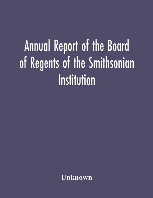 Annual Report Of The Board Of Regents Of The Smithsonian Institution; Showing The Operations, Expenditures, And Condition Of The Institution For The Year Ended June 30, 1959