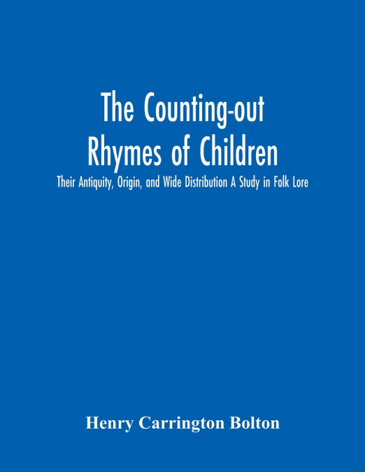 The Counting-Out Rhymes Of Children