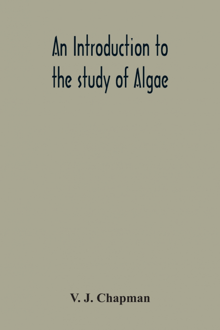 An Introduction To The Study Of Algae