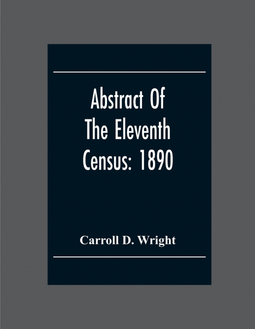 Abstract Of The Eleventh Census