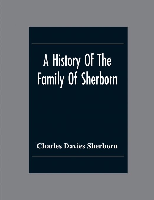 A History Of The Family Of Sherborn
