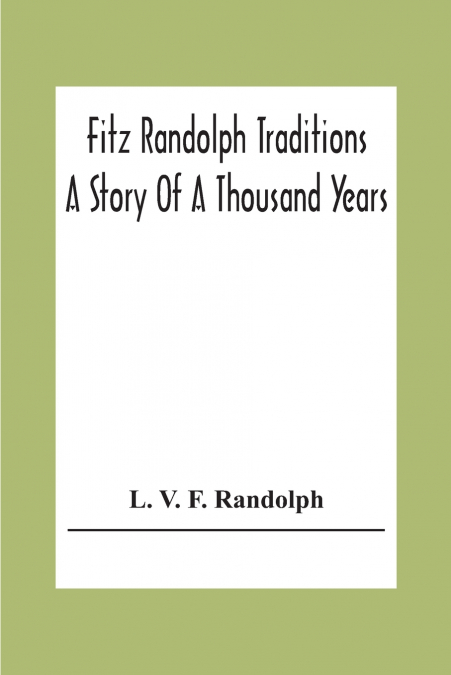Fitz Randolph Traditions; A Story Of A Thousand Years