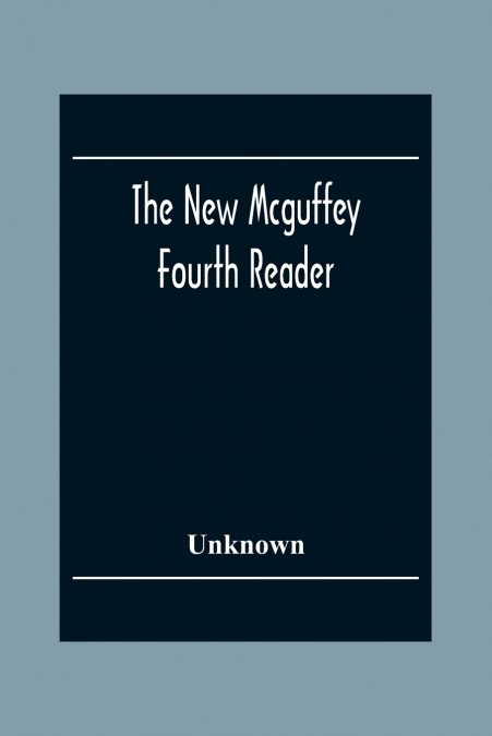 The New Mcguffey Fourth Reader