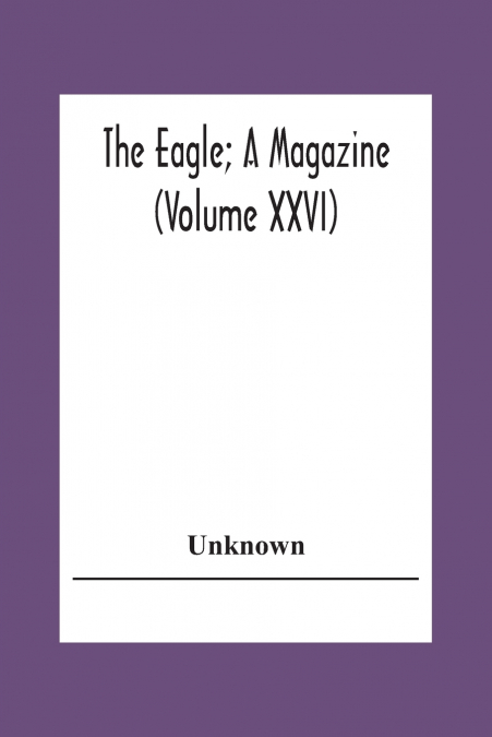 The Eagle; A Magazine (Volume Xxvi)