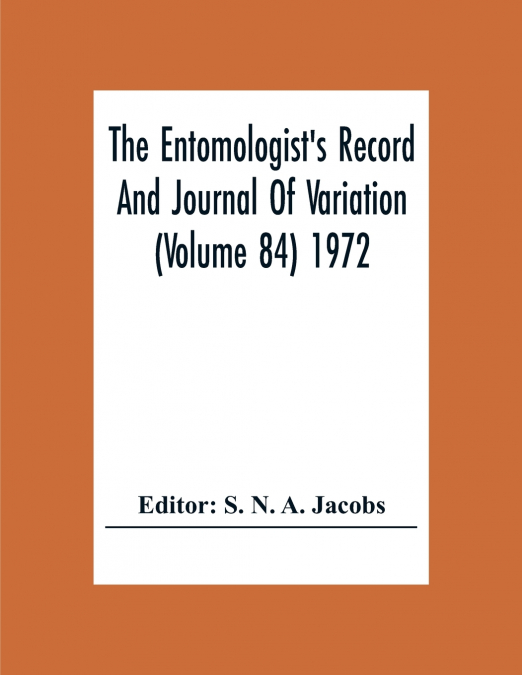 The Entomologist’S Record And Journal Of Variation (Volume 84) 1972