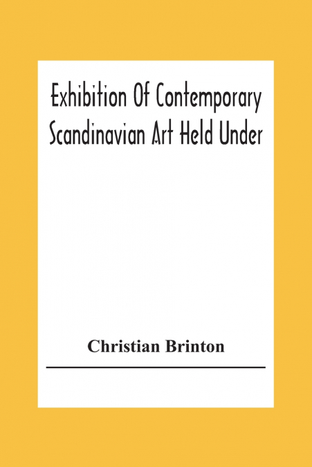 Exhibition Of Contemporary Scandinavian Art Held Under The Auspices Of The American-Scandinavian Society