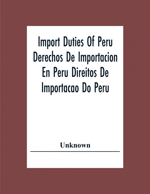Import Duties Of Peru Derechos De Importacion En Peru Direitos De Importacao Do Peru