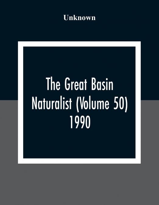 The Great Basin Naturalist (Volume 50) 1990