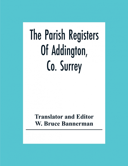 The Parish Registers Of Addington, Co. Surrey