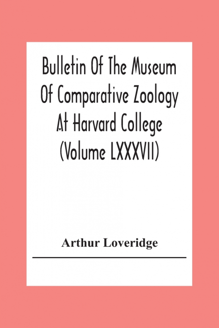 Bulletin Of The Museum Of Comparative Zoology At Harvard College (Volume Lxxxvii); Revision Of The African Snakes Of The Genera Dromophis And Psammophis