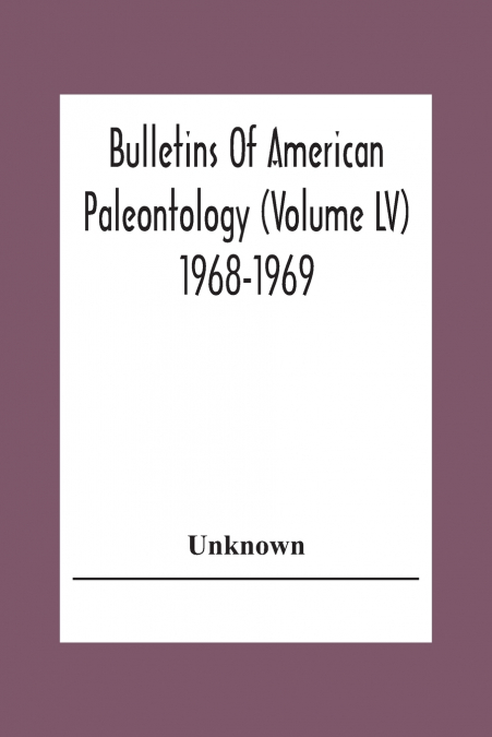 Bulletins Of American Paleontology (Volume Lv) 1968-1969