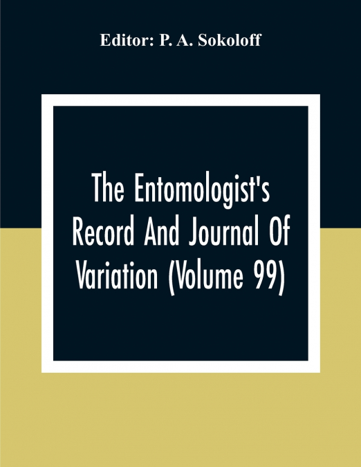 The Entomologist’S Record And Journal Of Variation (Volume 99)