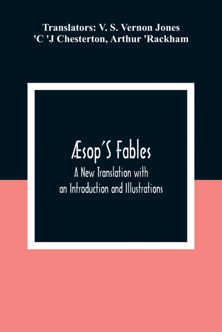 Æsop’S Fables; A New Translation with an Introduction and Illustrations
