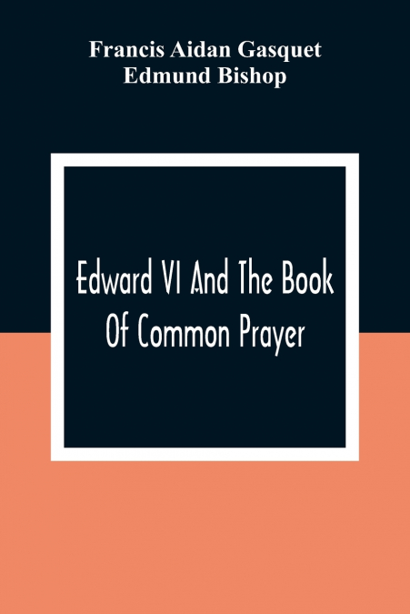Edward VI And The Book Of Common Prayer