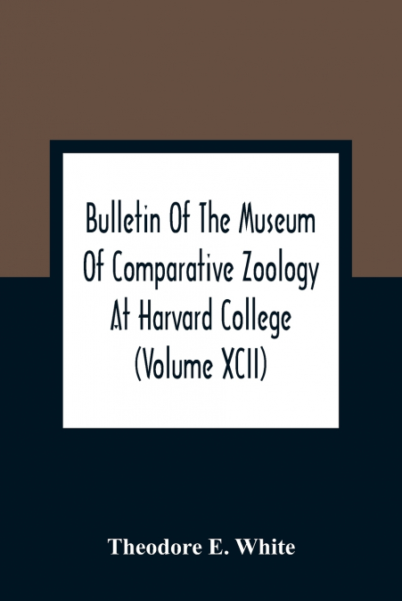 Bulletin Of The Museum Of Comparative Zoology At Harvard College (Volume Xcii); The Lower Miocene Mammal Fauna Of Florida