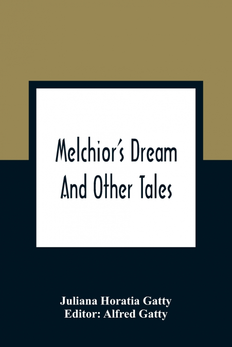 Melchior’S Dream