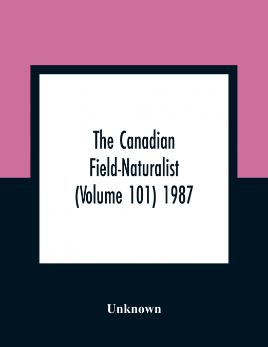 The Canadian Field-Naturalist (Volume 101) 1987