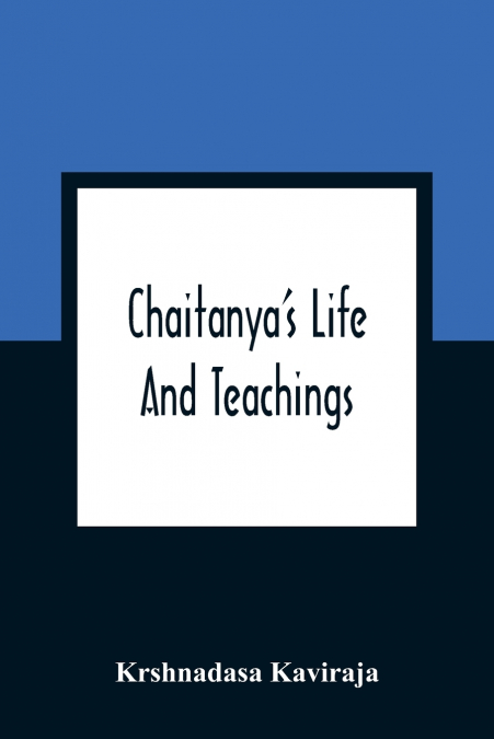 Chaitanya’S Life And Teachings
