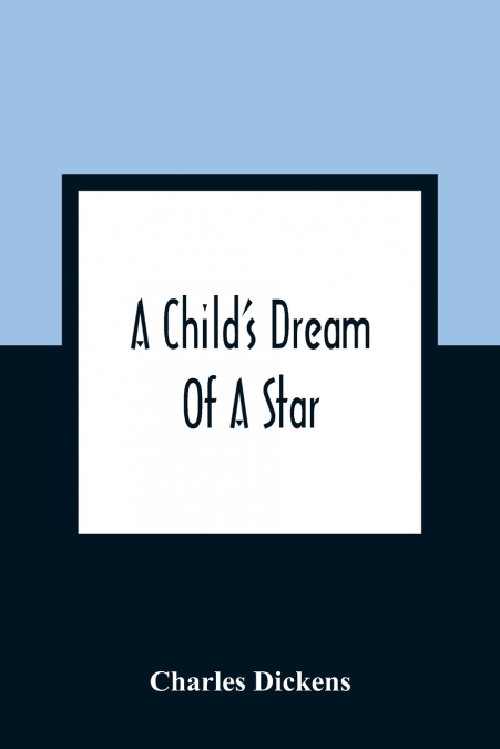 A Child’S Dream Of A Star
