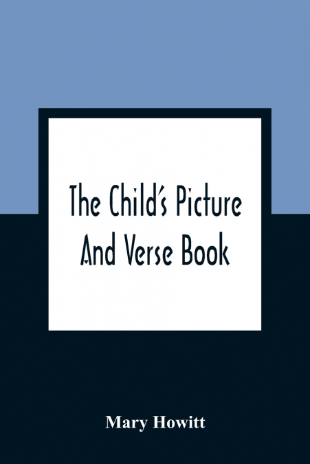 The Child’S Picture And Verse Book
