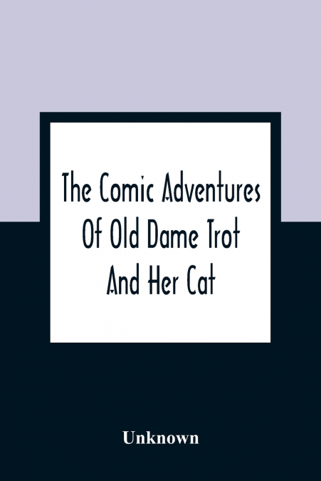The Comic Adventures Of Old Dame Trot And Her Cat