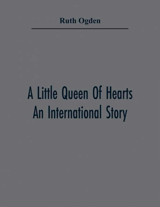 A Little Queen Of Hearts; An International Story