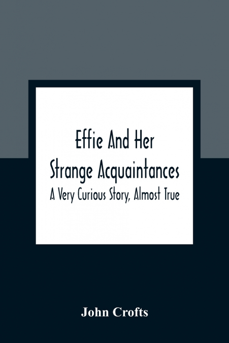 Effie And Her Strange Acquaintances